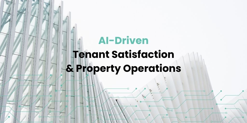 A white and modern architectural figure serves as a background for the text: AI-Driven Tenant Satisfaction & Property Operations